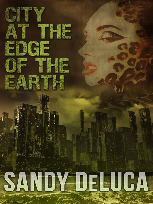 Title details for City at the Edge of the Earth by Sandy DeLuca - Available